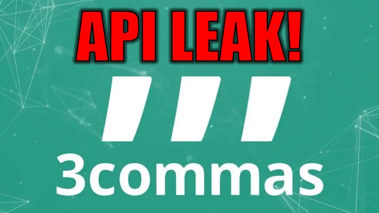3Commas API Database Leaked by Anonymous Hacker 3Commas API Database Leaked by Anonymous Hacker