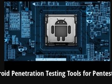 Android Security Penetration Testing Tools Most Important Android Penetration Testing Tools for Pentesters & Security Professionals