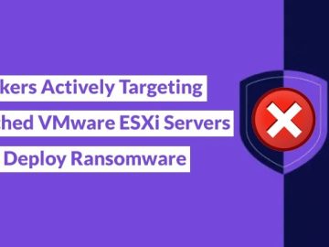 Hackers Exploit VMware ESXi Servers to Deploy Ransomware