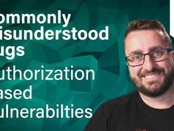 Commonly Misunderstood Bugs: Authorization Based Vulnerabilities