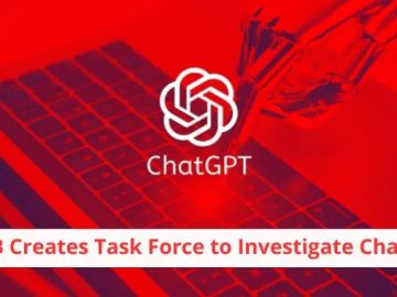 EDPB Creates Task Force to Investigate ChatGPT