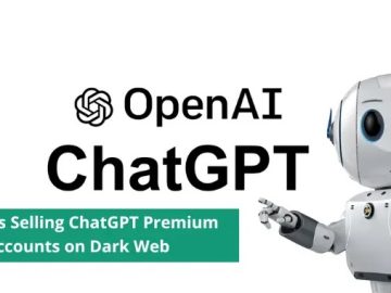 Hackers Selling ChatGPT Premium Accounts On the Dark Web