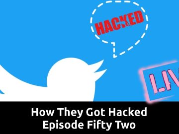 How They Got Hacked Episode Fifty Two 52