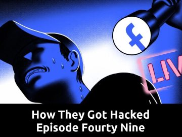 How They Got Hacked Episode Forty Nine 49