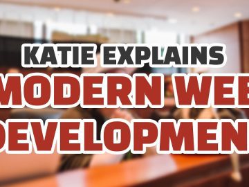 Katie Explains: Modern Web Development (GIVEAWAY)