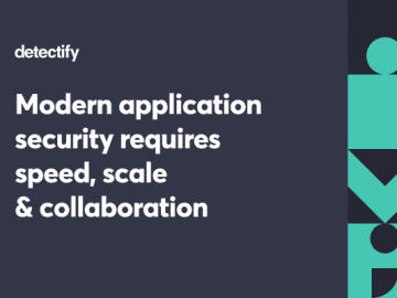 Modern application security requires speed, scale, and collaboration