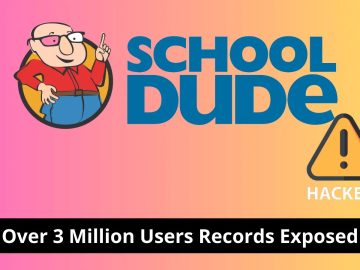 SchoolDude Hacked - Over 3 million Users Records Exposed