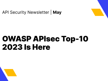 OWASP APIsec Top-10 2023 Is Here | API Security Newsletter