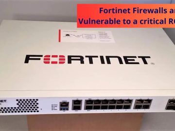 Fortigate firewalls - Vulnerable to a critical RCE Flaw