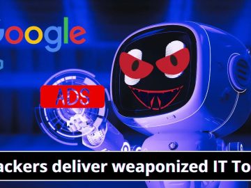 Hacker Using Google and Bing ads to Deliver Weaponized IT tools