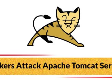 Hackers Attack Apache Tomcat Servers to Deploy Malware