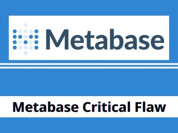 Metabase Critical Flaw Permit Attackers to Act as Servers – Critical Update