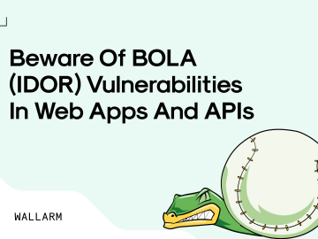 Beware of BOLA (IDOR) Vulnerabilities in Web Apps and APIs