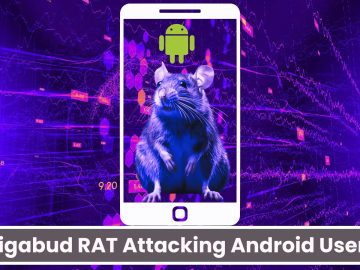 Gigabud RAT Attacking Android Users to Steal Banking Credentials