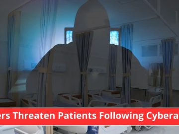 Hackers Threaten Patients Following Massive Cyberattack