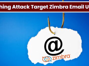 Mass Phishing Campaign Attacking Zimbra email users’ to Steal Login Credentials