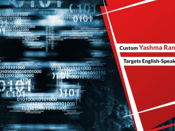 Threat Actors English-Speaking Countries Using Yashma Ransomware