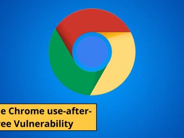 Google Chrome use-after-free Vulnerability Leads to Remote Attack