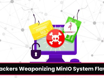 Hackers Weaponizing MinIO Storage System flaws to execute remote code on cloud servers