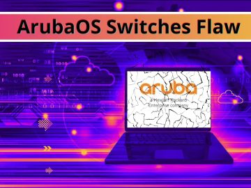 Multiple Flaws in ArubaOS Switches Let Attackers Execute Remote Code