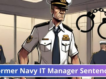 Former Navy IT Manager Sentenced for Selling Info on dark web