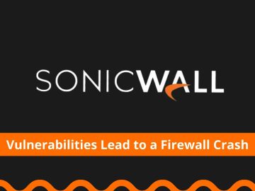 SonicWall Hit By Several Flaws That Lead to A Firewall Crash