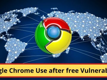 Google Chrome Use after free Vulnerability leads to Browser Crash