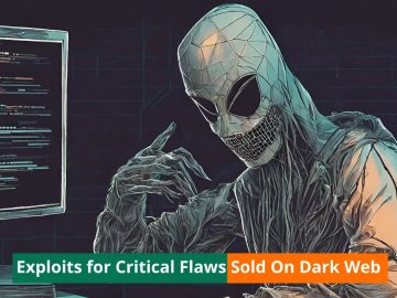 Hackers Selling Exploits for Critical Vulnerabilities on the Dark Web