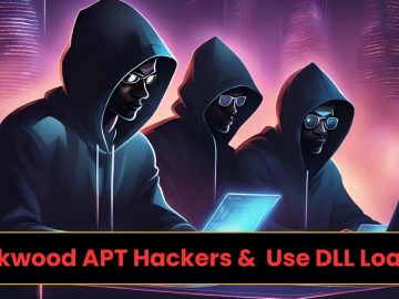 Blackwood APT Hackers Use DLL Loader to Escalate Privileges