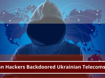 Russian Hackers Were Inside Ukrainian Telecoms Giant for a year