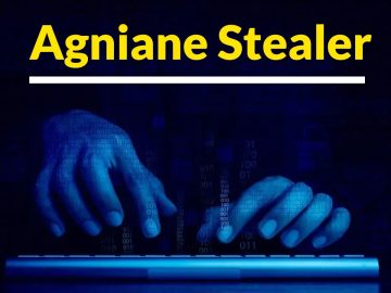 Agniane Stealer Targeting Users to Steal Financial Data