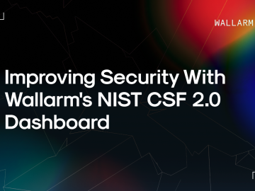 Improving Security with Wallarm's NIST CSF 2.0 Dashboard