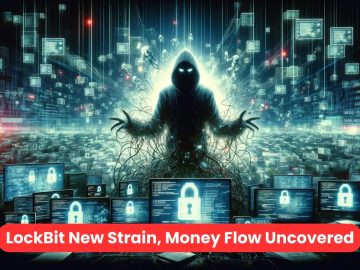 LockBit Gang Money Flow Uncovered : New Strain Under Development