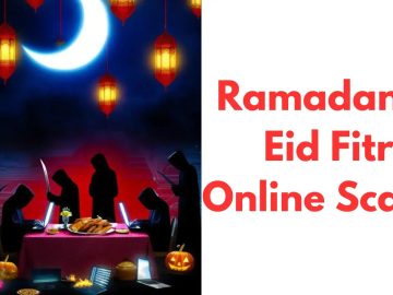 Beware of Ramadan & Eid Fitr Online Scams Steal Financial Data