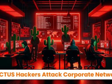 CACTUS Hackers Exploiting Bug to Attack Corporate Networks