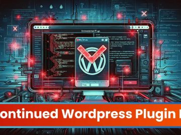 Discontinued WordPress Plugin Flaw Exposes Websites to Attacks