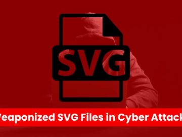 Hackers Using Weaponized SVG Files in Cyber Attacks