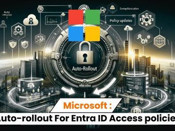Microsoft Announces Auto-rollout of Conditional Access policies
