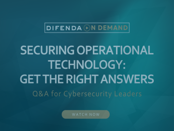 OT Security Q&A for Cybersecurity Leaders with Difenda and Microsoft OT Security Q&A for Cybersecurity Leaders with Difenda and Microsoft