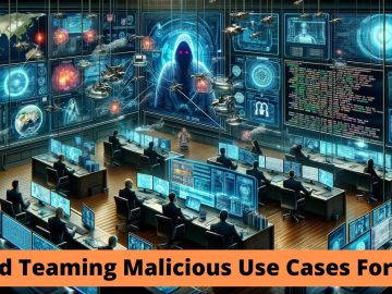 Researchers Detailed Red Teaming Malicious Use Cases For AI