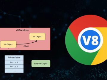 Google Adds V8 Sandbox To Chrome To Fight Against Browser Attacks