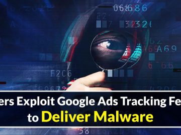 Hackers Exploit Google Ads Tracking Feature To Deliver Malware