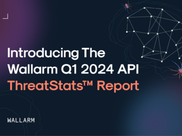 Introducing the Wallarm Q1 2024 API ThreatStats™ Report -