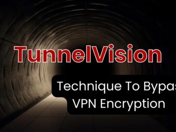 New ‘TunnelVision’ Technique Allows Hackers to Bypass VPN Encryption