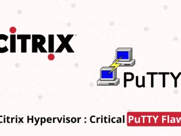 Citrix Releases Security Update For Critical PuTTY Vulnerability In Hypervisor 