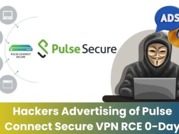 Hackers Advertising of Pulse Connect Secure VPN RCE 0-Day