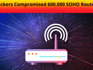 Hackers Compromised 600,000 SOHO Routers Within 72 Hours For Botnet