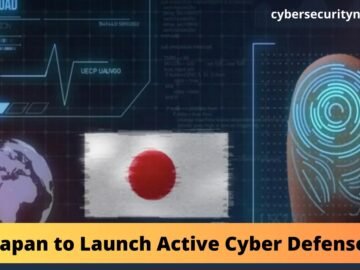 Japan To Launch Active Cyber Defense System To Prevent Cyber Attacks