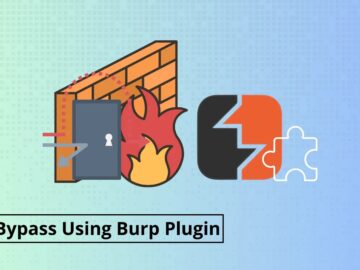 Researchers Detailed WAF Bypass Techniques With Burp Plugin WAF Bypass Using Burp Plugin