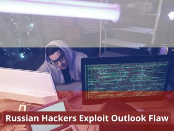 Russian Hackers Exploit Outlook Flaw to Hijack Numerous Email Accounts